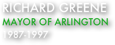 richard greene
mayor of arlington
1987-1997